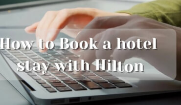 Hilton Points: How To Use Points To Book A Hotel Stay With Hilton