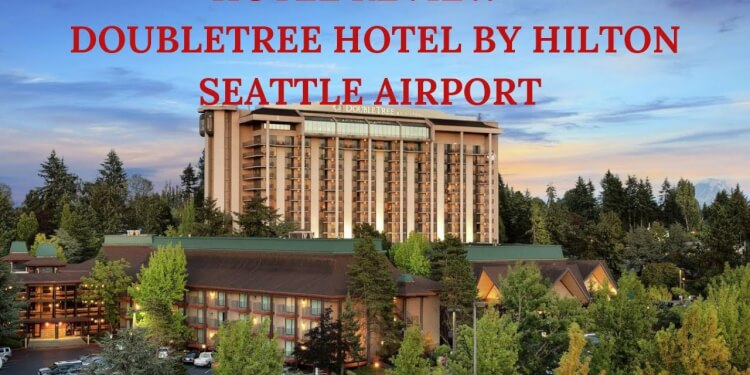 Hotel Review - Doubletree Hotel by Hilton Seattle Airport